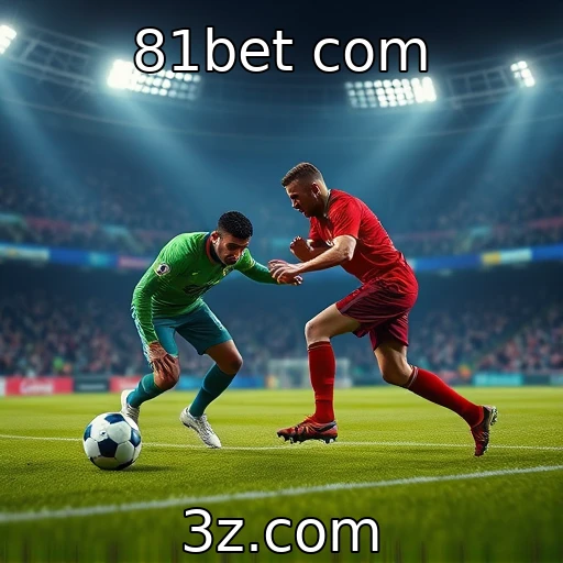 81bet com Apostas esportivas: Como analisar partidas para melhorar seus ganhos